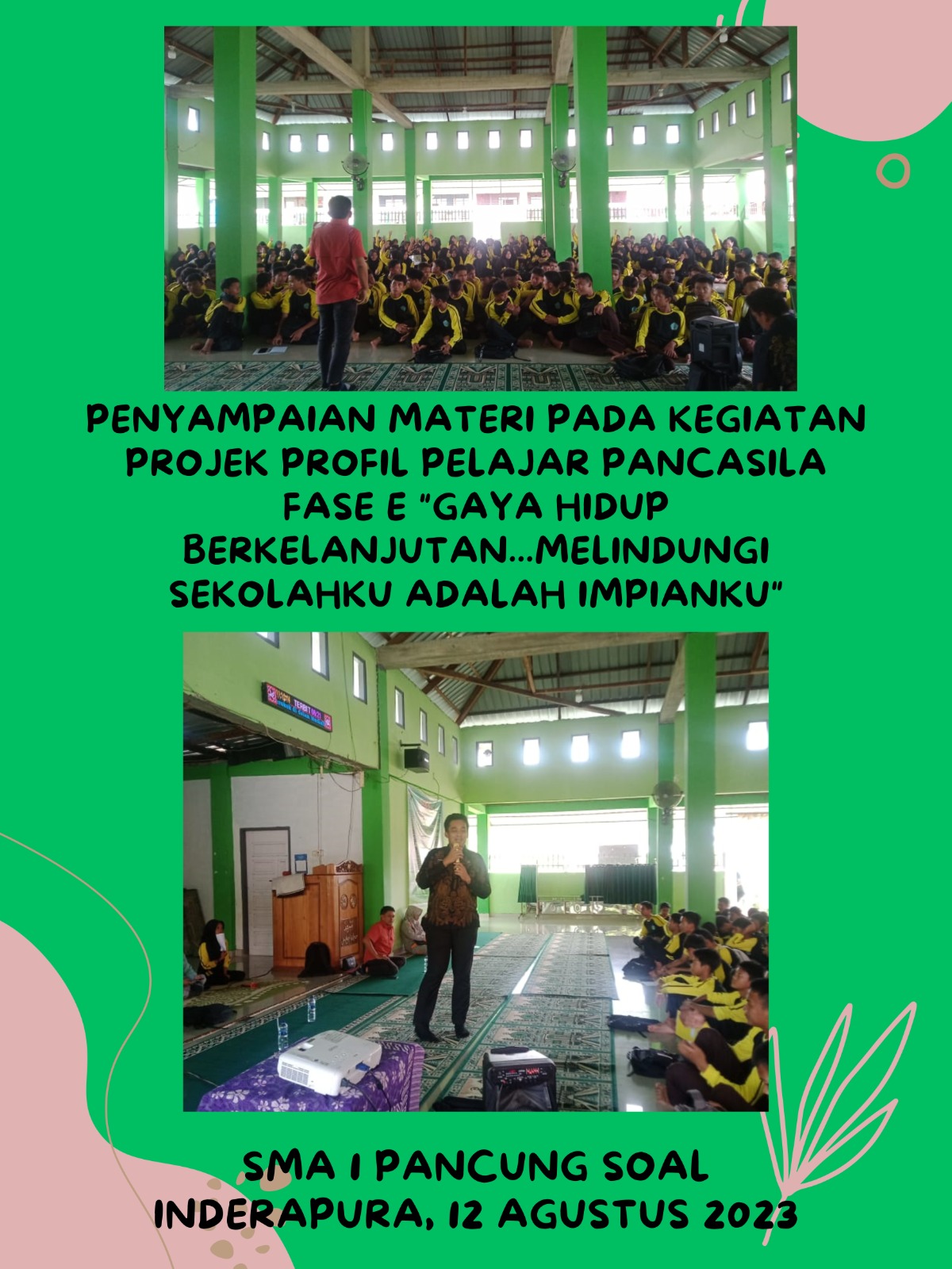 KEGIATAN PROJEK PROFIL PELAJAR PANCASILA FASE E “GAYA HIDUP BERKELANJUTAN, MELINDUNGU SEKOLAHKU ADAL